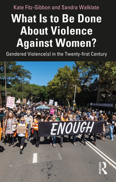 Kate Fitz-Gibbon, Sandra Walklate - What Is to Be Done About Violence Against Women?, Häftad