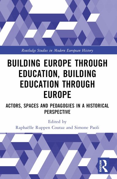 Raphaëlle Ruppen Coutaz, Simone Paoli - Building Europe Through Education, Building Education Through Europe, Häftad
