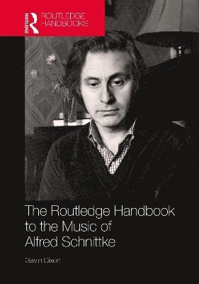 bokomslag The Routledge Handbook to the Music of Alfred Schnittke