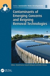 bokomslag Contaminants of Emerging Concerns and Reigning Removal Technologies