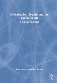 bokomslag Globalization, Health and the Global South