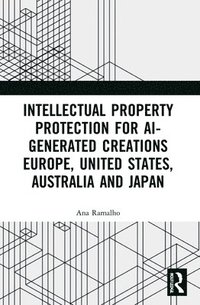 bokomslag Intellectual Property Protection for AI-generated Creations