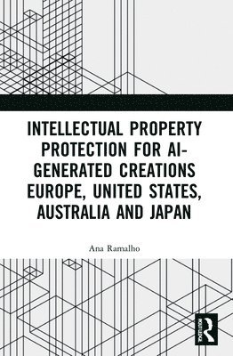 Ana Ramalho - Intellectual Property Protection for AI-generated Creations, Häftad