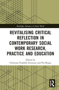 bokomslag Revitalising Critical Reflection in Contemporary Social Work Research, Practice and Education