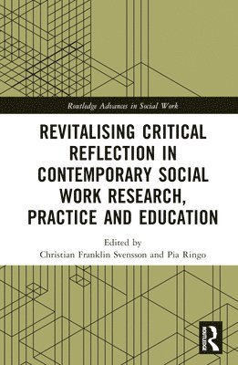 Revitalising Critical Reflection in Contemporary Social Work Research, Practice and Education 1