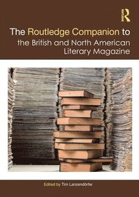 bokomslag The Routledge Companion to the British and North American Literary Magazine