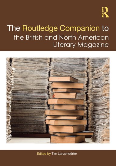 Tim Lanzendörfer - Routledge Companion to the British and North American Literary Magazine, Häftad