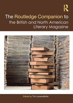 The Routledge Companion to the British and North American Literary Magazine 1