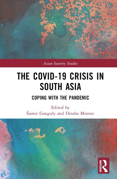 Sumit Ganguly, Dinsha Mistree - Covid-19 Crisis in South Asia, Inbunden