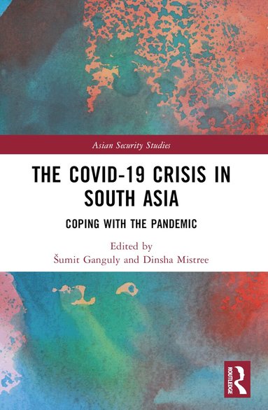 Sumit Ganguly, Dinsha Mistree - Covid-19 Crisis in South Asia, Häftad