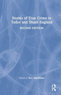 bokomslag Stories of True Crime in Tudor and Stuart England