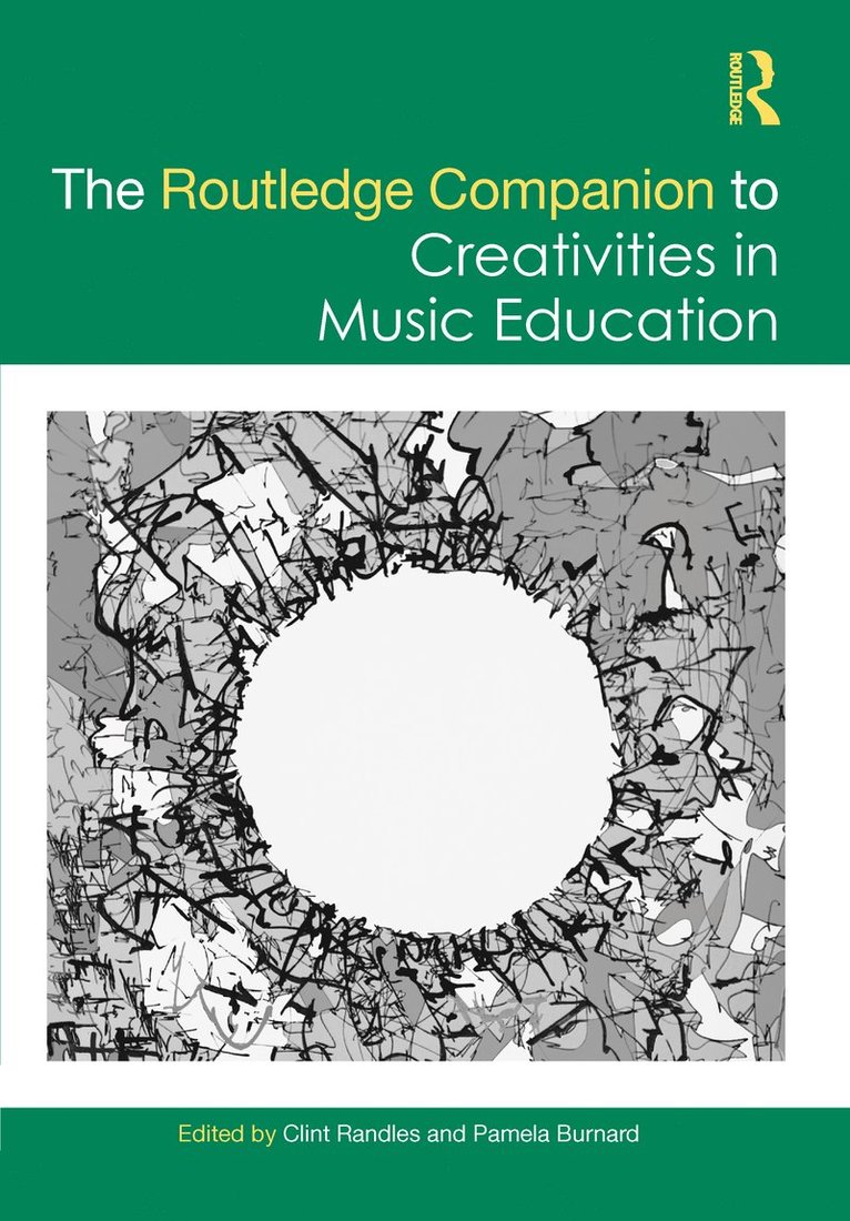 Clint Randles, Pamela Burnard, UK.) Burnard, Pamela (University of Cambridge - Routledge Companion to Creativities in Music Education, Inbunden