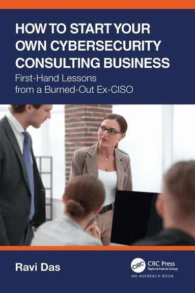 Ravi Das - How to Start Your Own Cybersecurity Consulting Business, Häftad