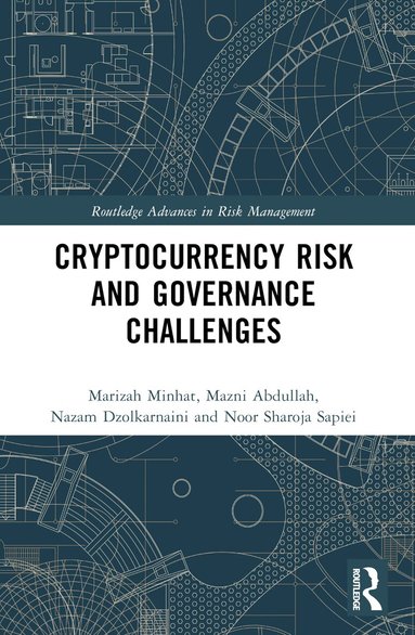Marizah Minhat, Mazni Abdullah, Nazam Dzolkarnaini, Noor Sharoja Sapiei - Cryptocurrency Risk and Governance Challenges, Häftad