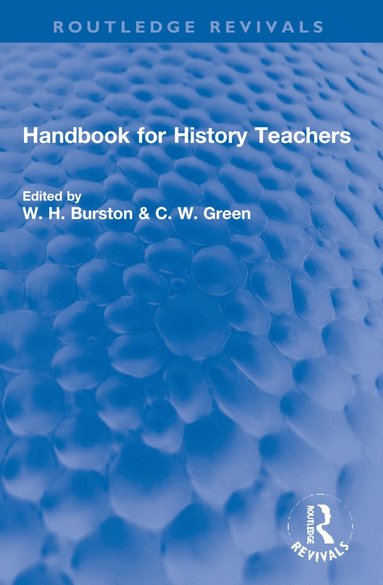 W. Burston dec'd, Cyril Green, E Nicholas, A Dickinson, D Thompson - Handbook for History Teachers, Häftad