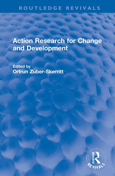 Ortrun Zuber-Skerritt - Action Research for Change and Development, Inbunden