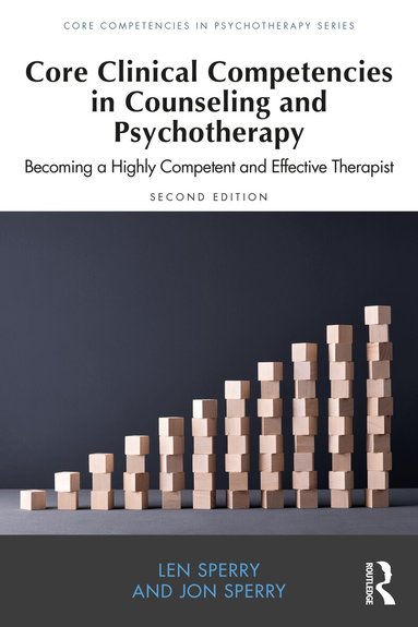 Len Sperry, Jon Sperry - Core Clinical Competencies in Counseling and Psychotherapy, Häftad