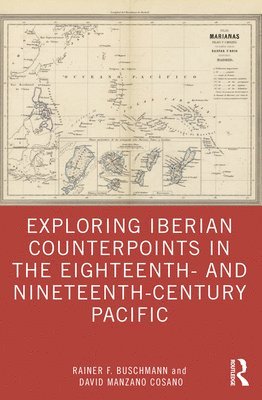 bokomslag Exploring Iberian Counterpoints in the Eighteenth- and Nineteenth-Century Pacific