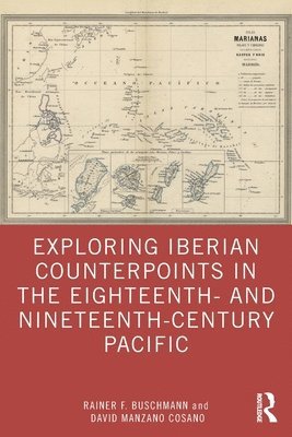 Exploring Iberian Counterpoints in the Eighteenth- and Nineteenth-Century Pacific 1