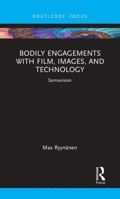 Bodily Engagements with Film, Images, and Technology 1