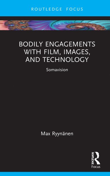 bokomslag Bodily Engagements with Film, Images, and Technology