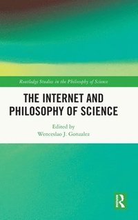 bokomslag The Internet and Philosophy of Science