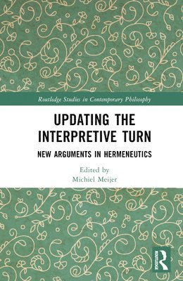 Michiel Meijer, Belgium) Meijer, Michiel (University of Antwerp - Updating the Interpretive Turn, Inbunden