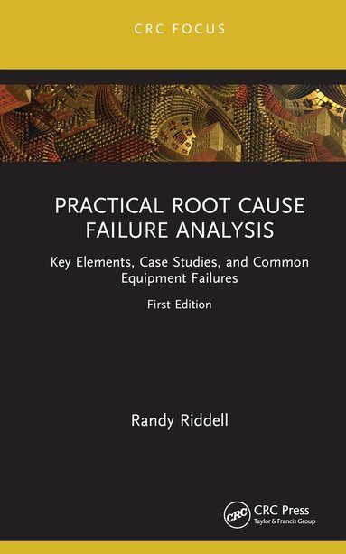 Randy Riddell - Practical Root Cause Failure Analysis, Inbunden