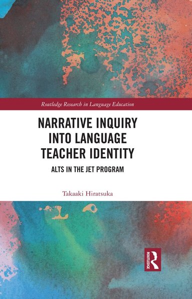 Takaaki Hiratsuka - Narrative Inquiry into Language Teacher Identity, Inbunden