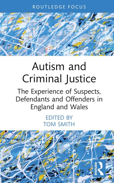 Tom Smith - Autism and Criminal Justice, Inbunden