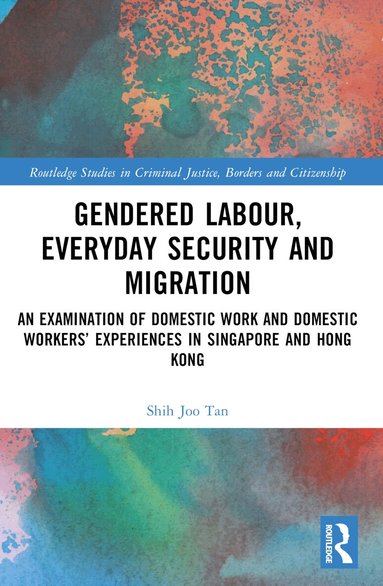 Shih Joo Tan - Gendered Labour, Everyday Security and Migration, Häftad
