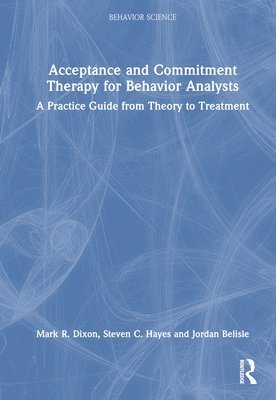 bokomslag Acceptance and Commitment Therapy for Behavior Analysts