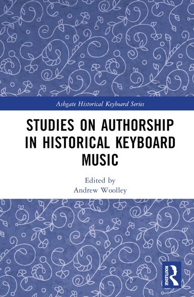 Andrew Woolley - Studies on Authorship in Historical Keyboard Music, Inbunden