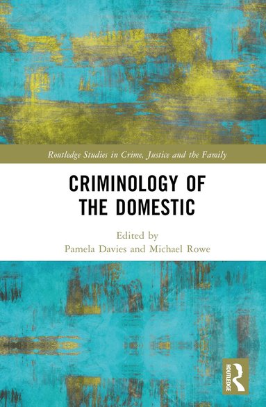 Pamela Davies, Michael Rowe - Criminology of the Domestic, Inbunden