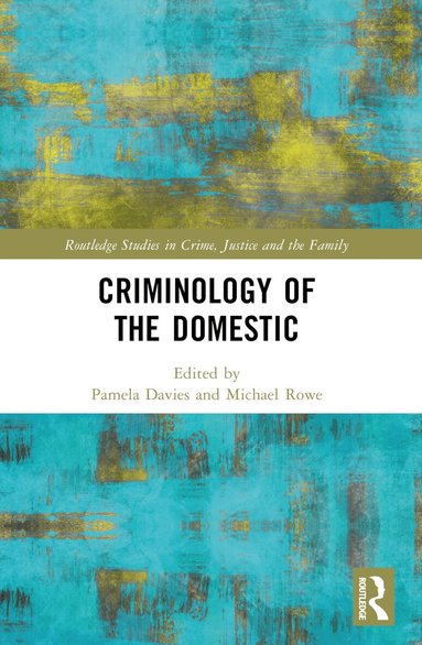 Pamela Davies, Michael Rowe - Criminology of the Domestic, Häftad