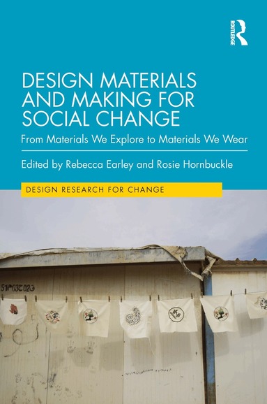 Rebecca Earley, Rosie Hornbuckle - Design Materials and Making for Social Change, Inbunden