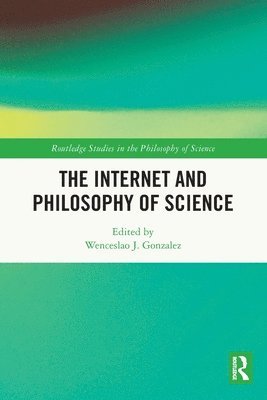 bokomslag The Internet and Philosophy of Science