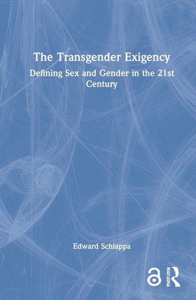 Edward Schiappa - Transgender Exigency, Inbunden