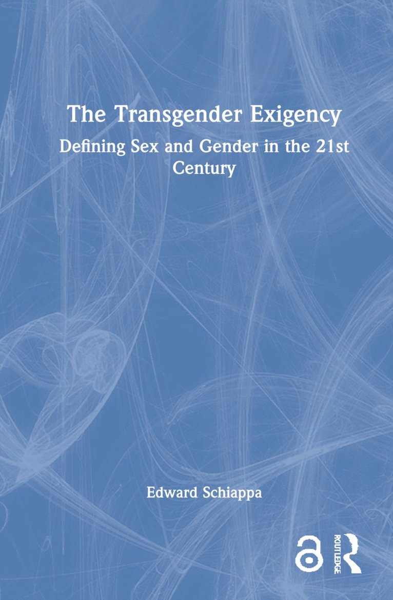 Edward Schiappa, Edward (Massachusetts Institute of Technology) Schiappa - Transgender Exigency, Inbunden