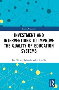 bokomslag Investment and Interventions to Improve the Quality of Education Systems