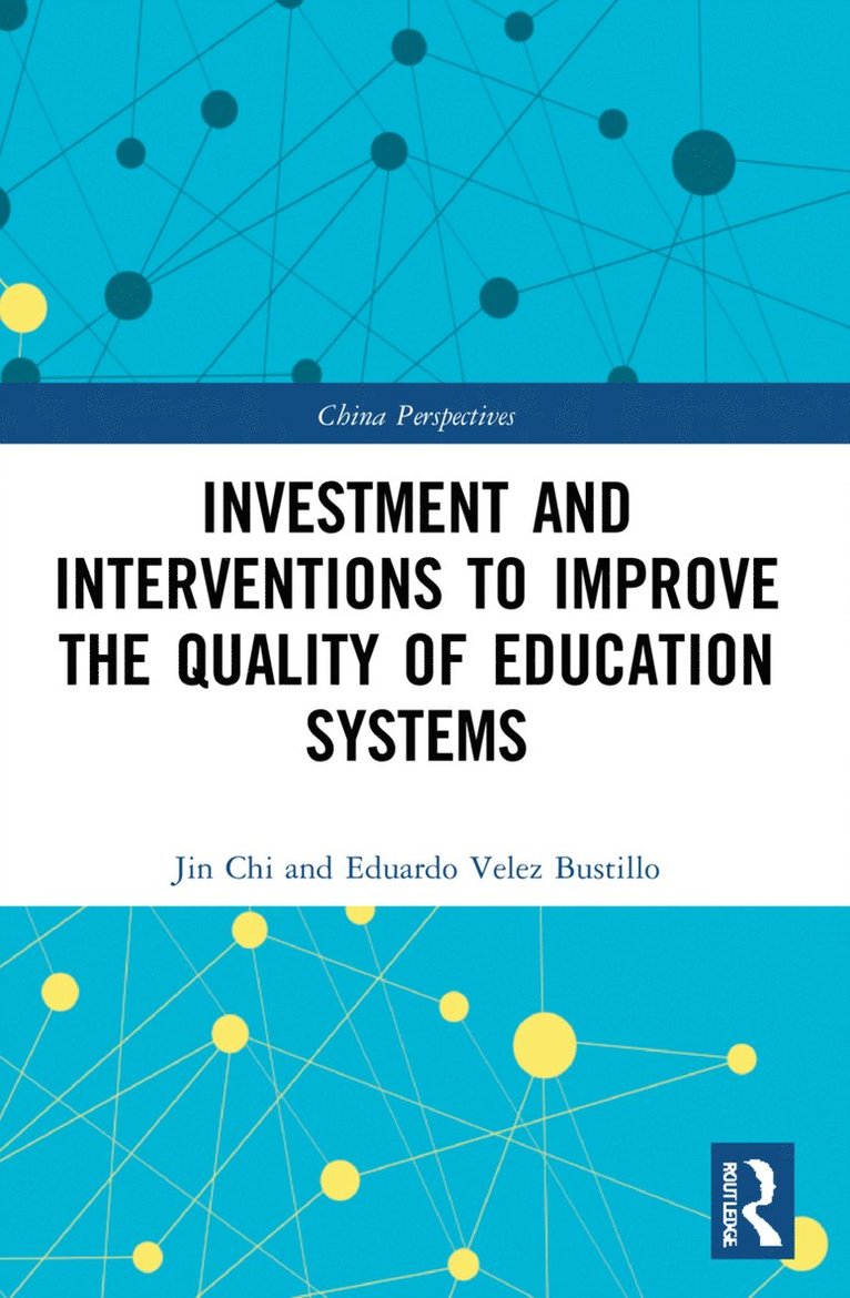 Investment and Interventions to Improve the Quality of Education Systems 1