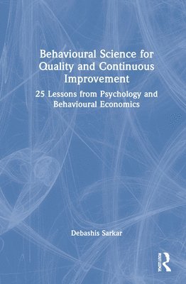Behavioural Science for Quality and Continuous Improvement 1