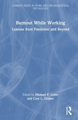 Michael P. Leiter, Cary L. Cooper, UK) Cooper, Cary L. (University of Manchester - Burnout While Working, Inbunden