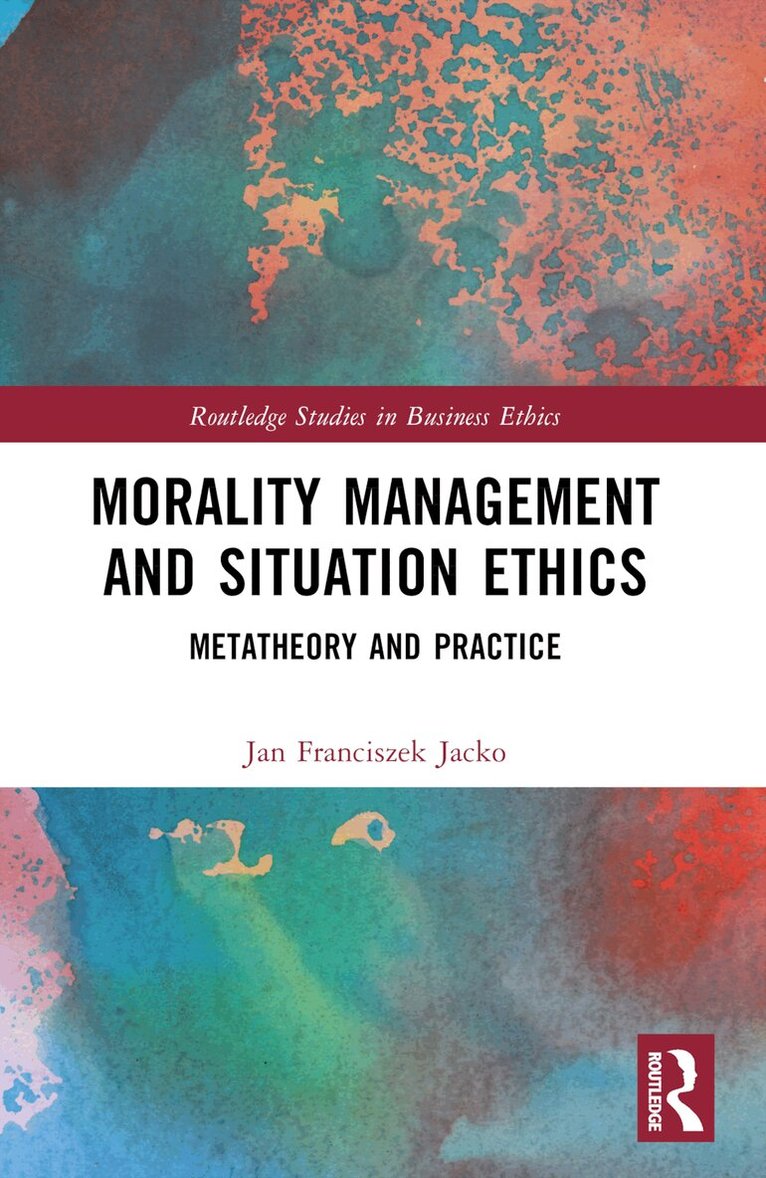Jan Franciszek Jacko - Morality Management and Situation Ethics, Häftad