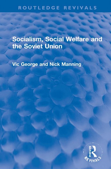 Vic George, Nicholas Manning - Socialism, Social Welfare and the Soviet Union, Inbunden