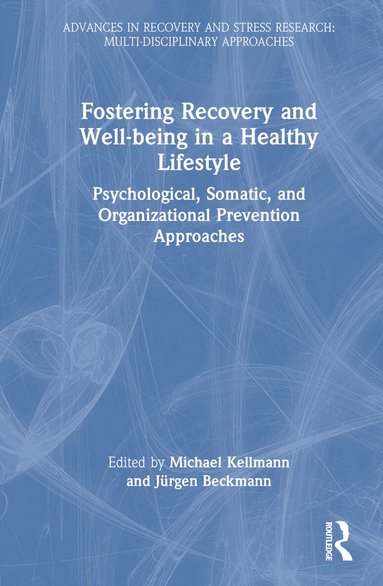 Michael Kellmann, Jürgen Beckmann - Fostering Recovery and Well-being in a Healthy Lifestyle, Inbunden