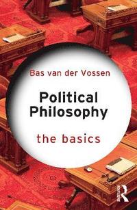 bokomslag Political Philosophy: The Basics
