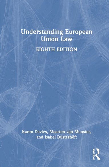 Karen Davies, Maarten van Munster, Isabel Düsterhöft - Understanding European Union Law, Inbunden