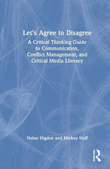 Nolan Higdon, Mickey Huff - Let’s Agree to Disagree, Inbunden