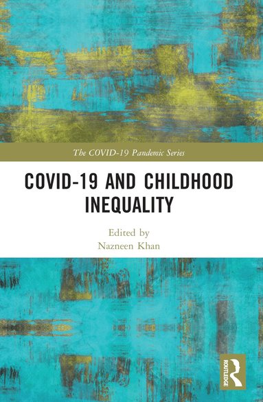 Nazneen Khan - COVID-19 and Childhood Inequality, Häftad
